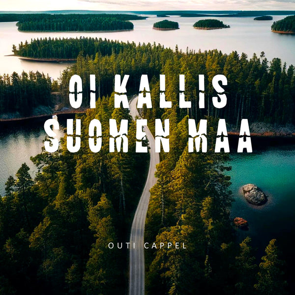 Outi Cappel: Oi kallis Suomen maa!