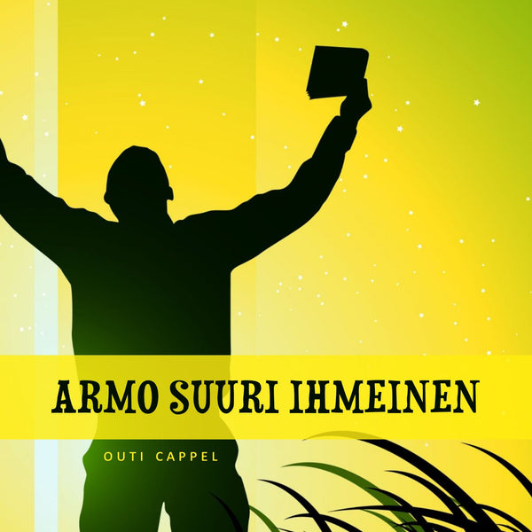 Outi Cappel: Armo suuri, ihmeinen
