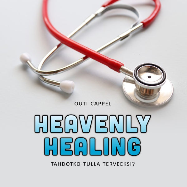 Outi Cappel: Heavenly healing - tahdotko tulla terveeksi?