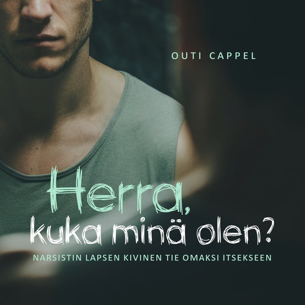 Outi Cappel: Herra, kuka minä olen?
