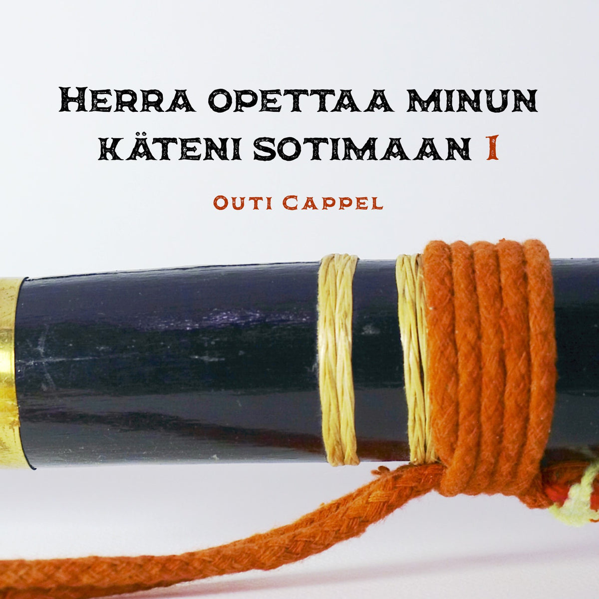 Outi Cappel: Herra opettaa minun käteni sotimaan