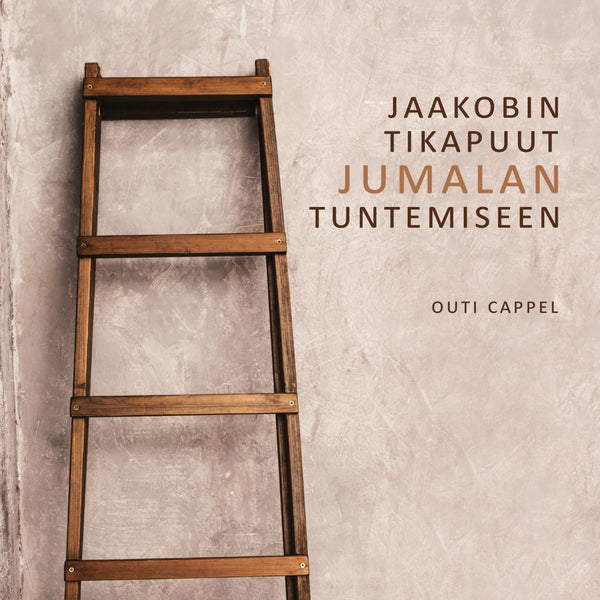 Outi Cappel: Jaakobin tikapuut Jumalan tuntemiseen