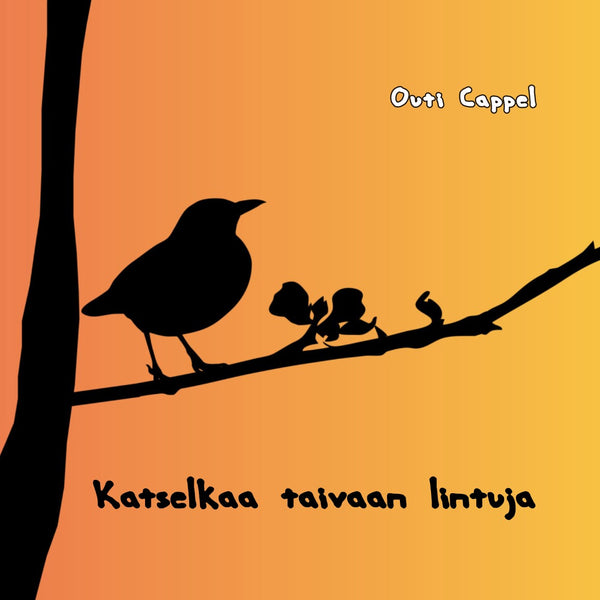 Outi Cappel: Katselkaa taivaan lintuja