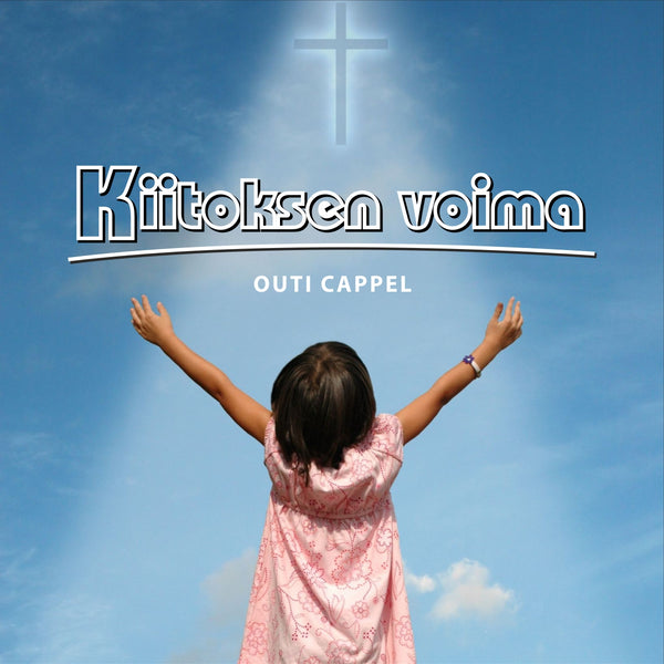 Outi Cappel: Kiitoksen voima