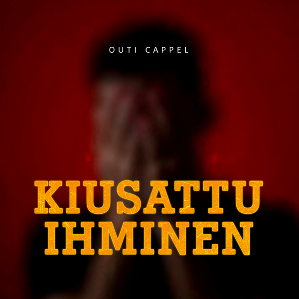 Outi Cappel: Kiusattu ihminen