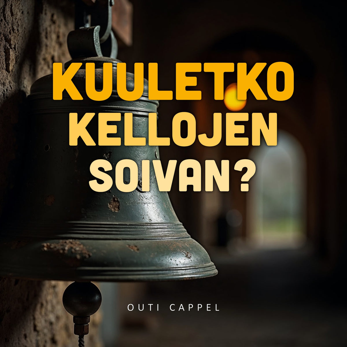 Outi Cappel: Kuuletko kellojen soivan?