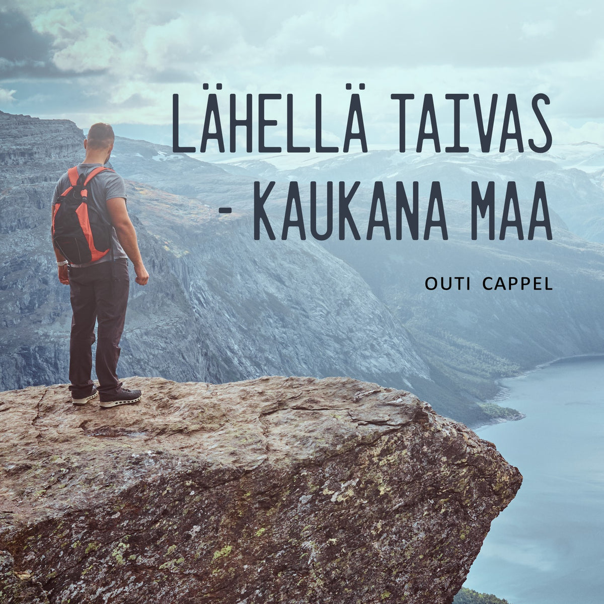 Outi Cappel: Lähellä taivas - kaukana maa