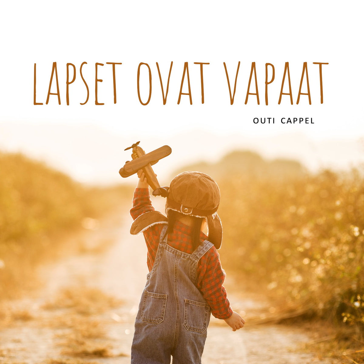 Outi Cappel: Lapset ovat vapaat