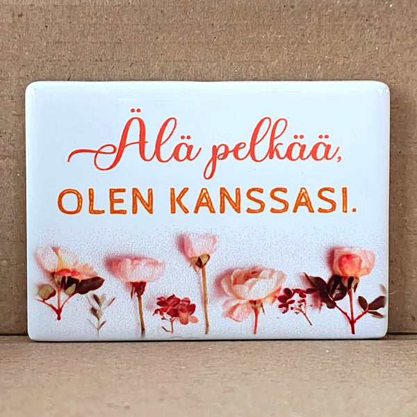 Magneetti "Älä pelkää"