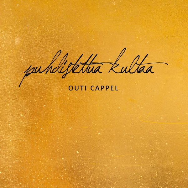 Outi Cappel: Puhdistettua kultaa