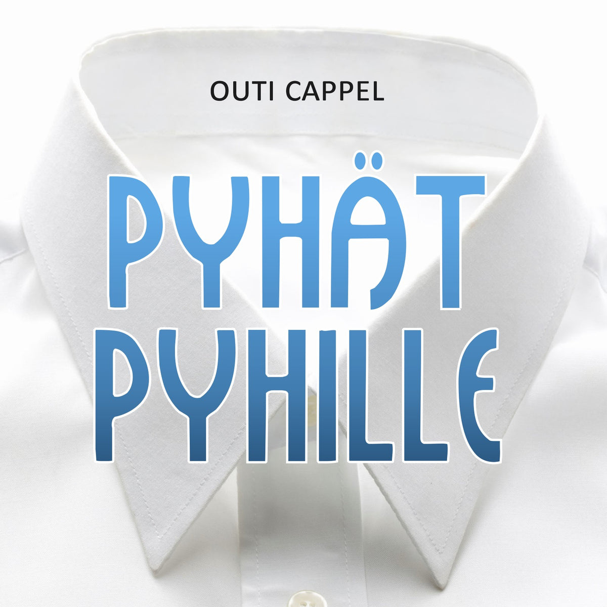 Outi Cappel: Pyhät pyhille