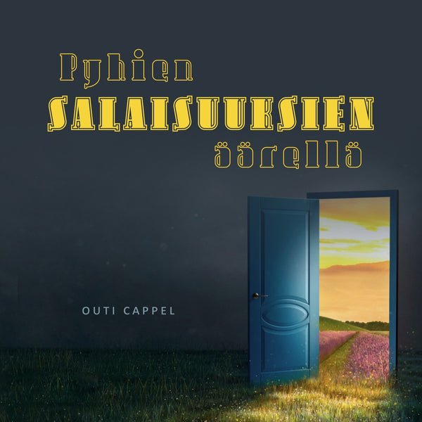 Outi Cappel: Pyhien salaisuuksien äärellä