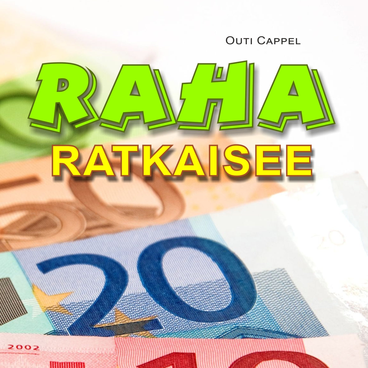 Outi Cappel: Raha ratkaisee