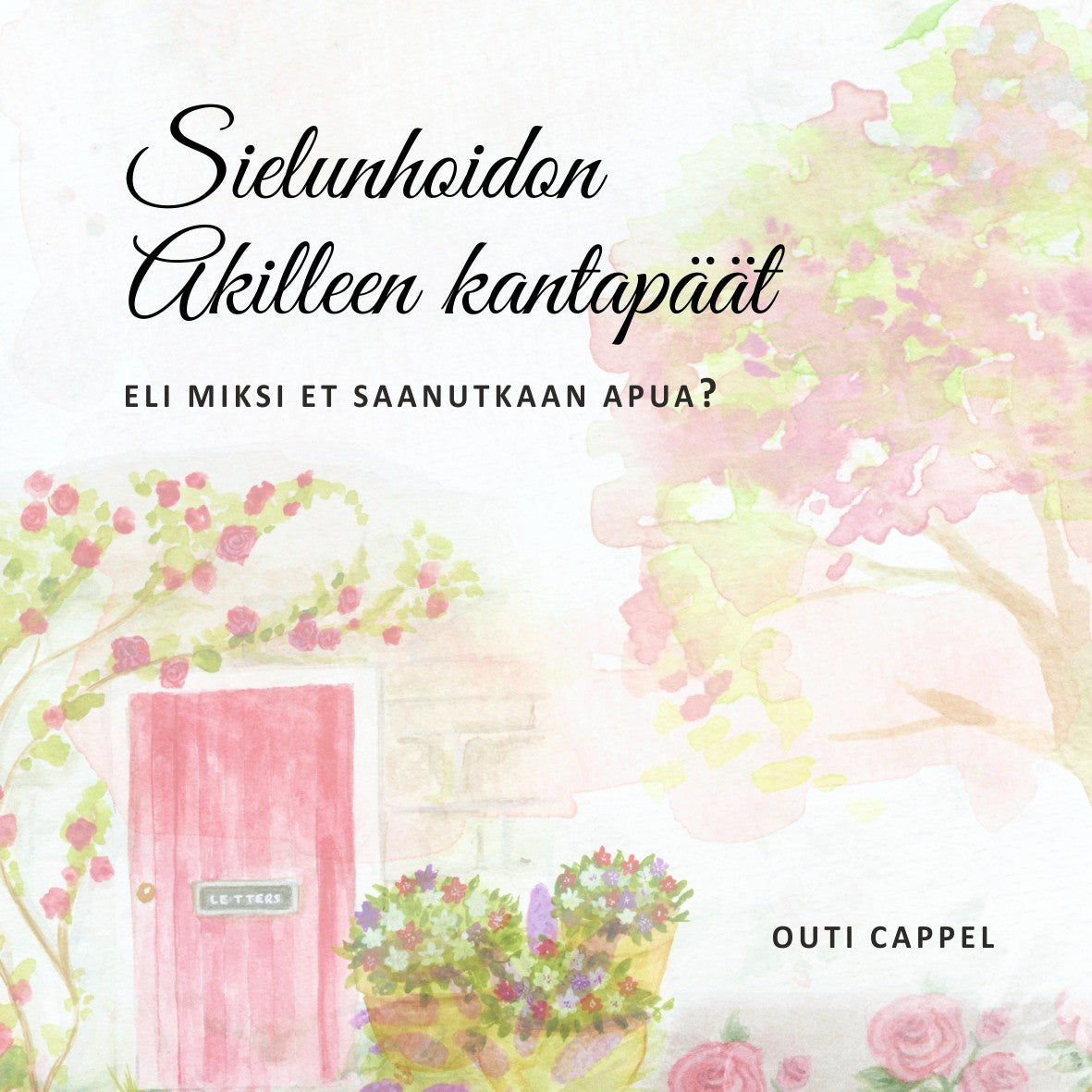 Outi Cappel: Sielunhoidon Akilleen kantapäät