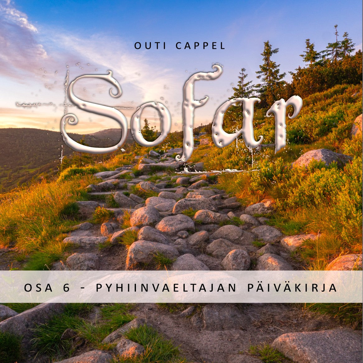 Outi Cappel: Sofar 6 - Pyhiinvaeltajan päiväkirja