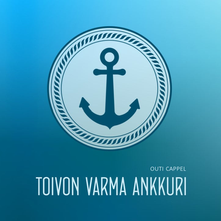 Outi Cappel: Toivon varma ankkuri