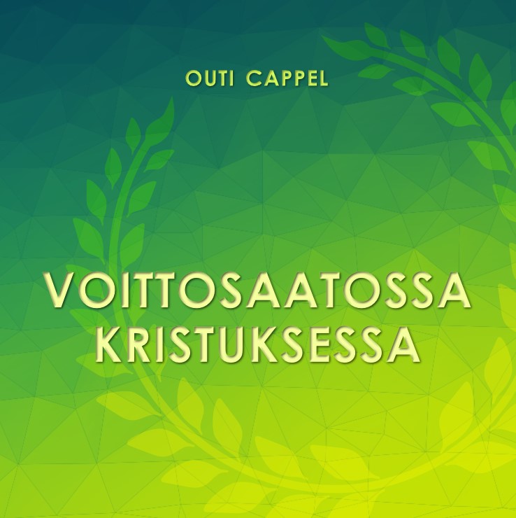 Outi Cappel: Voittosaatossa Kristuksessa